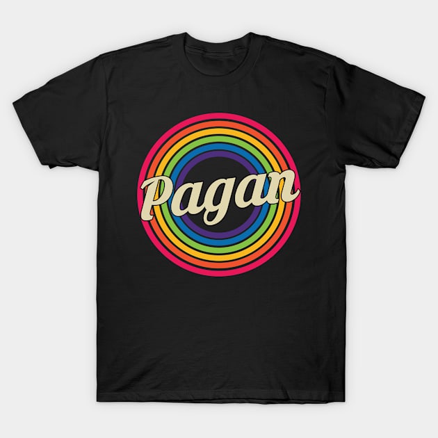 Pagan - Retro Rainbow Style T-Shirt by MaydenArt